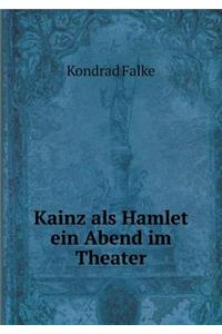Kainz als Hamlet ein Abend im Theater