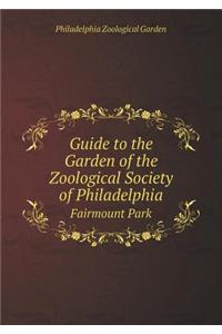 Guide to the Garden of the Zoological Society of Philadelphia Fairmount Park