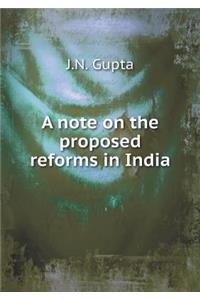 A Note on the Proposed Reforms in India