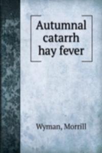 AUTUMNAL CATARRH HAY FEVER