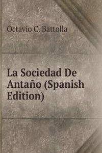 La Sociedad De Antano (Spanish Edition)