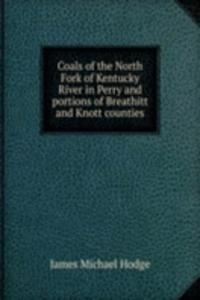 Coals of the North Fork of Kentucky River in Perry and portions of Breathitt and Knott counties