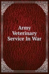 Army Veterinary Service In War