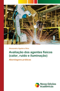 Avaliação dos agentes físicos (calor, ruído e iluminação)