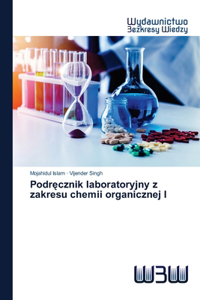 Podr&#281;cznik laboratoryjny z zakresu chemii organicznej I