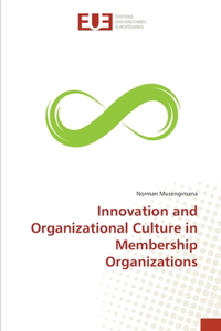 Innovation and Organizational Culture in Membership Organizations