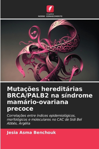 Mutações hereditárias BRCA/PALB2 na síndrome mamário-ovariana precoce