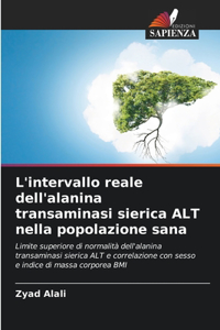 L'intervallo reale dell'alanina transaminasi sierica ALT nella popolazione sana