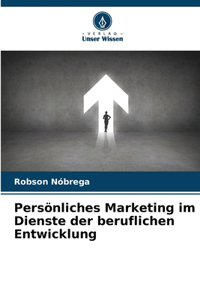 Persönliches Marketing im Dienste der beruflichen Entwicklung