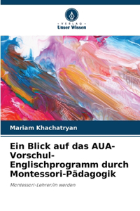 Blick auf das AUA-Vorschul-Englischprogramm durch Montessori-Pädagogik