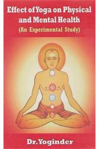 Effect & Yoga on Physical & Mental Health: An Experimental Study