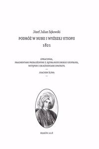 Jozef Julian Sekowski's Journey to Egypt and Upper Ethiopia, 1821