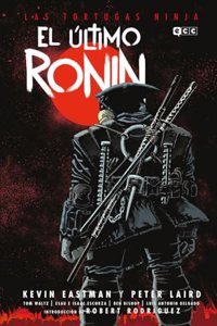 Las Tortugas Ninja: El ultimo Ronin (Segunda edicion)