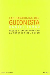 Las paradojas del guionista : reglas y excepciones en la practica del guion