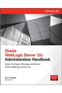 Oracle WebLogic Server 12c Administration Handbook