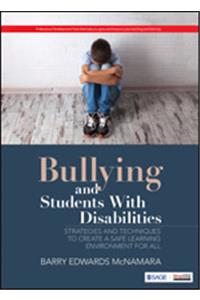 Bullying Students with Disabilities: Strategies and Techniques To Create a Safe Learning Environment for All