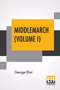 Middlemarch (Volume I)