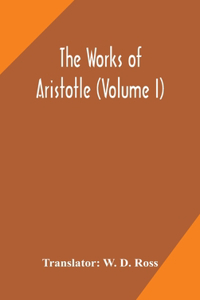 works of Aristotle (Volume I)