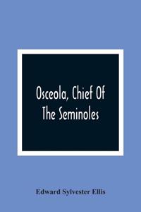 Osceola, Chief Of The Seminoles