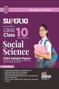 Super 10 Cbse Class 10 Social Science 2024 Exam Sample Papers with 2021-22 Previous Year Solved Papers, Cbse Sample Paper & 2020 Topper Answer Sheet