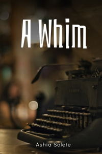 A Whim.