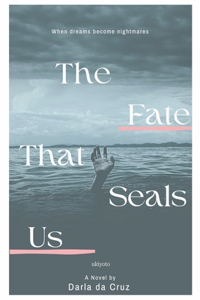 The Fate That Seals Us