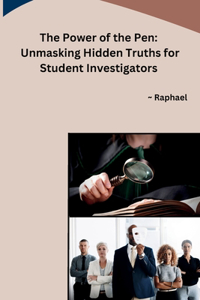 Power of the Pen: Unmasking Hidden Truths for Student Investigators