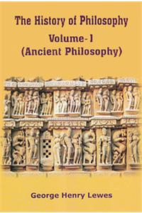 The History of Philosophy Volume-I (Ancient Philosophy)