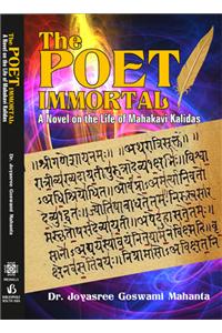 The Poet Immortal : A Novel on the Life of Mahakavi Kalidas