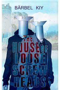 The House Of Loose Screw Heads