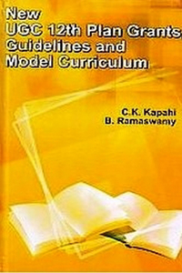New Ugc 12th Plan Grants, Guidelines and Model Curriculum