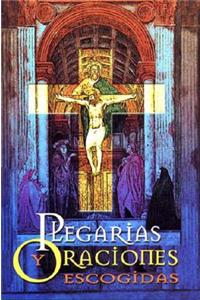 Plegarias y Oraciones Escogidas: Selected Pledges and Prayers