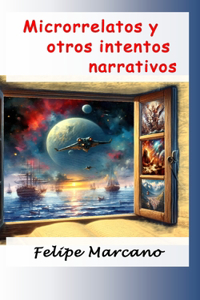 Microrrelatos y otros intentos narrativos