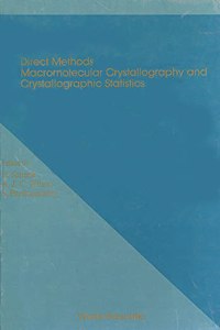 Direct Methods, Macromolecular Crystallography and Crystallographic Statistics - Proceedings of Winter School