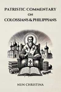 Patristic Commentary on Colossians and Philippians