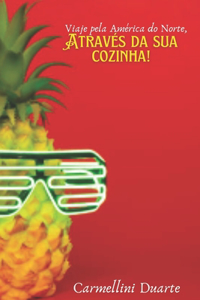Viaje pela América do Norte na Sua Própria Cozinha.