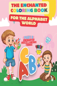 The Enchanted Coloring Book for the Alphabet World