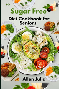 Sugar Free Diet Cookbook for Seniors
