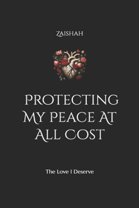 Protecting My Peace At All Cost