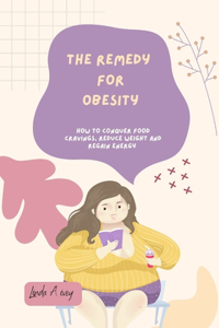 The Remedy for Obesity