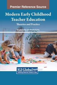Modern Early Childhood Teacher Education: Theories and Practice