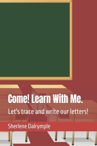 Come! Learn With Me.