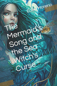 Mermaid's Song and the Sea Witch's Curse