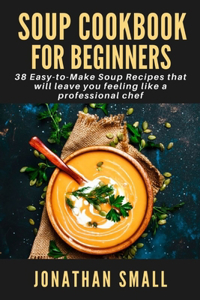 Soup Cookbook For Beginners