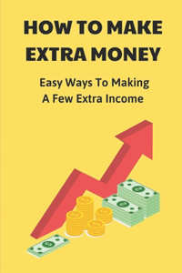 How To Make Extra Money