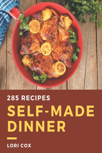 285 Self-made Dinner Recipes