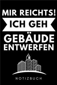Mir Reichts! Ich Geh Gebäude Entwerfen Notizbuch
