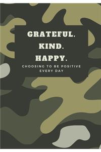 Grateful. Kind. Happy. Choosing To Be Positive Everyday