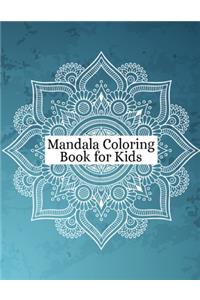 Mandala Coloring Book for Kids: Funny Coloring Book Mandala for Kids Ages 4-8, 9-12 - Easy Mandalas for Beginners With Flowers, Mandalas, Paisley Patterns, Animals and Much More