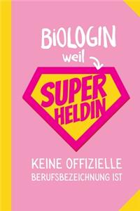 Biologin weil Superheldin keine offizielle Berufsbezeichnung ist